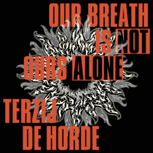 Terzij de Horde - Our breath