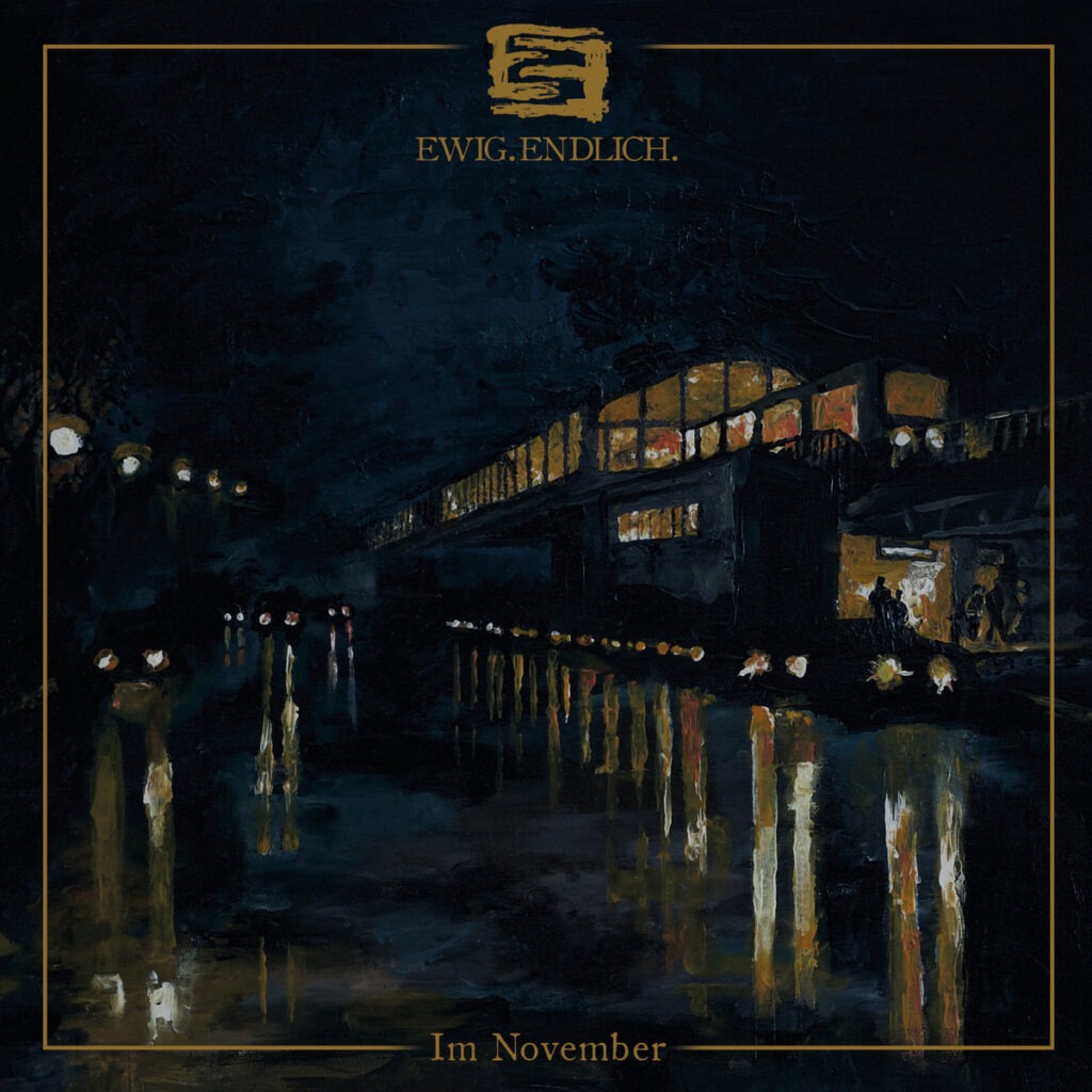Ewig.Endlich - Im November